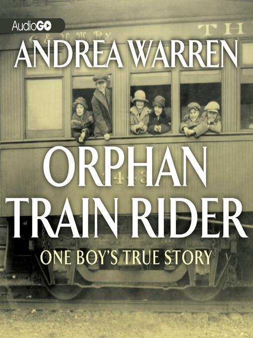 Title details for Orphan Train Rider by Andrea Warren - Available
